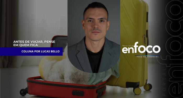 Antes de viajar, pense em quem fica