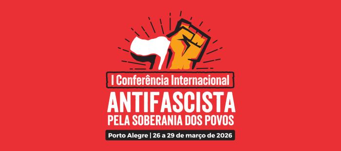 Vem aí a I Conferência Internacional Antifascista 