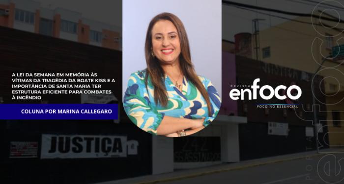 A lei da Semana em Memória às vítimas da tragédia da Boate Kiss e a importância de Santa Maria ter estrutura eficiente para combates à incêndio